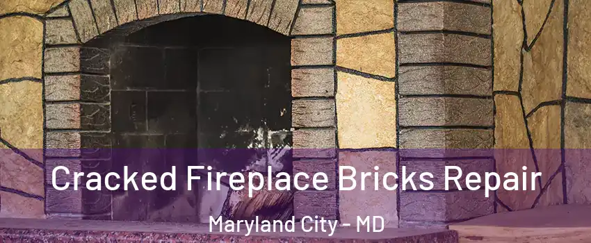  Cracked Fireplace Bricks Repair Maryland City - MD